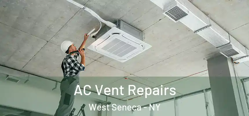  AC Vent Repairs West Seneca - NY