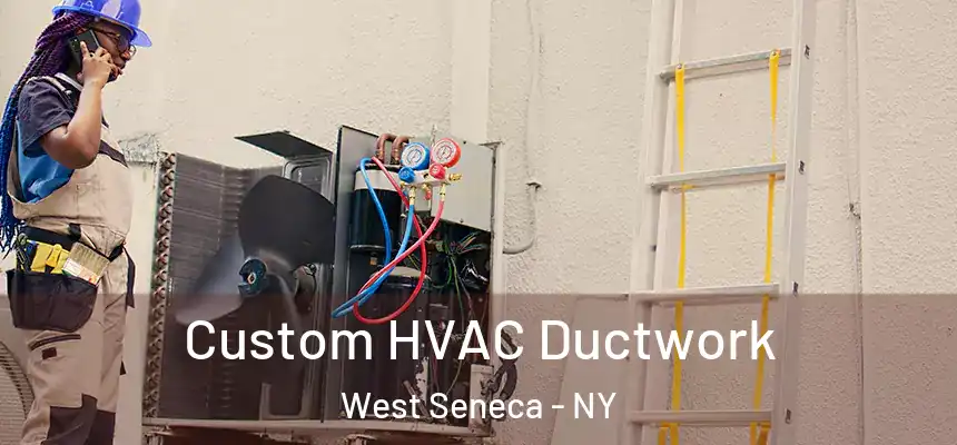  Custom HVAC Ductwork West Seneca - NY