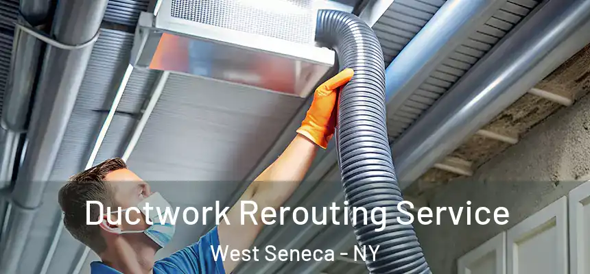  Ductwork Rerouting Service West Seneca - NY