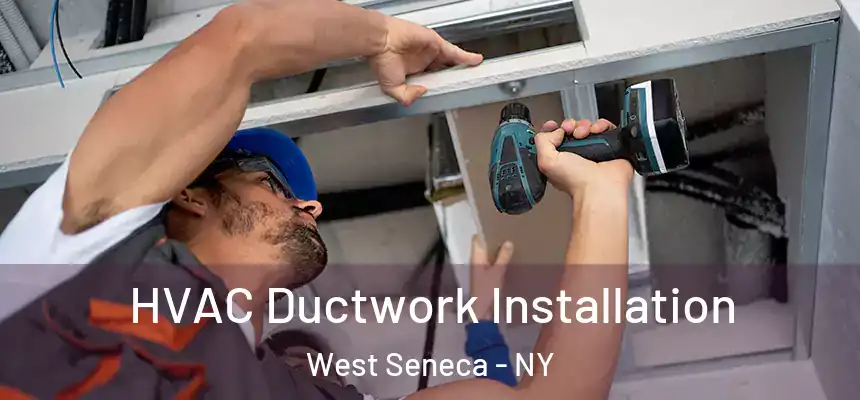  HVAC Ductwork Installation West Seneca - NY