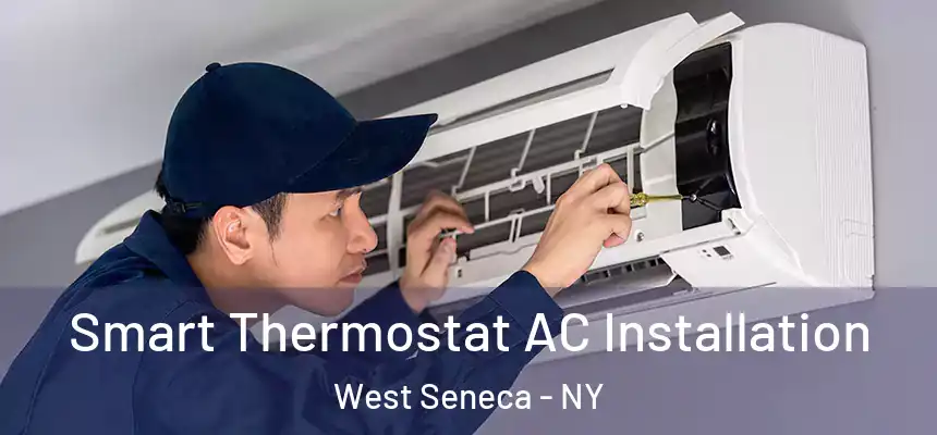  Smart Thermostat AC Installation West Seneca - NY